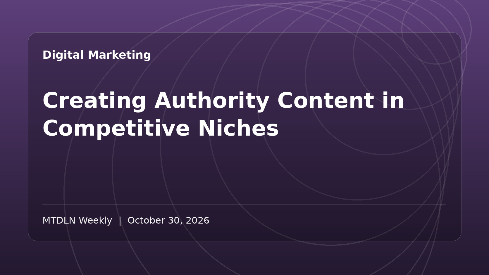 Illustrated MTDLN feature image for Creating Authority Content in Competitive Niches.